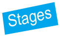 Stages